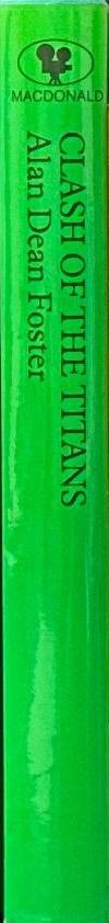 Clash of the Titans / novelization by Alan Dean Foster; screenplay by Beverley Cross spine