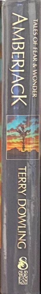 Amberjack : Tales of fear & wonder / Terry Dowling spine