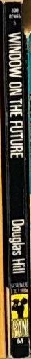 Window on the future / edited by Douglas Hill spine
