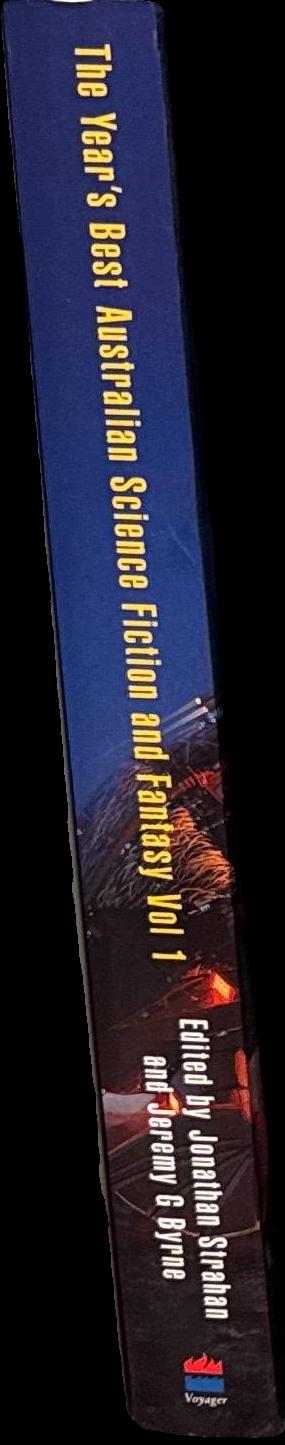 The year's best Australian science fiction and fantasy, volume 1 / edited by Jonathan Strahan and Jeremy G. Byrne spine