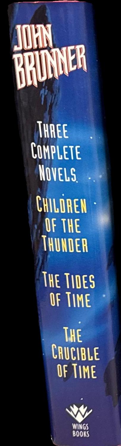 Three complete novels : children of the thunder : the tides of time : the crucible of time / John Brunner spine