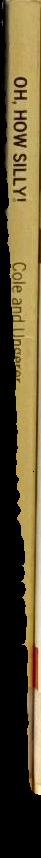 Oh, how silly! / poems selected by William Cole ; illustrated by Tomi Ungerer spine