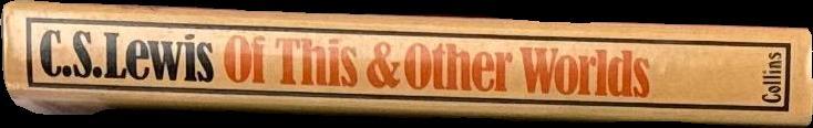 Of this and other worlds / C. S. Lewis ; edited with a preface by Walter Hooper spine