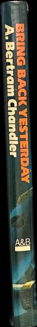 Bring back yesterday : volume 3 in the Rim World series / A. Bertram Chandler spine