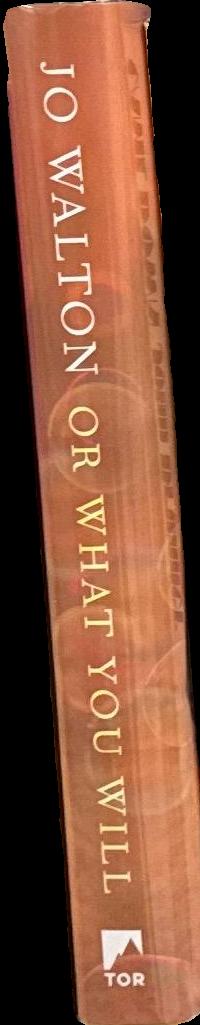 Or what you will / Jo Walton spine
