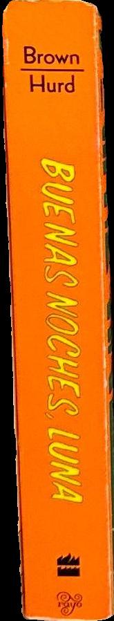 Buenas noches, Luna / por Margaret Wise Brown ; ilustraciones de Clement Hurd ; traducción de Teresa Mlawer spine