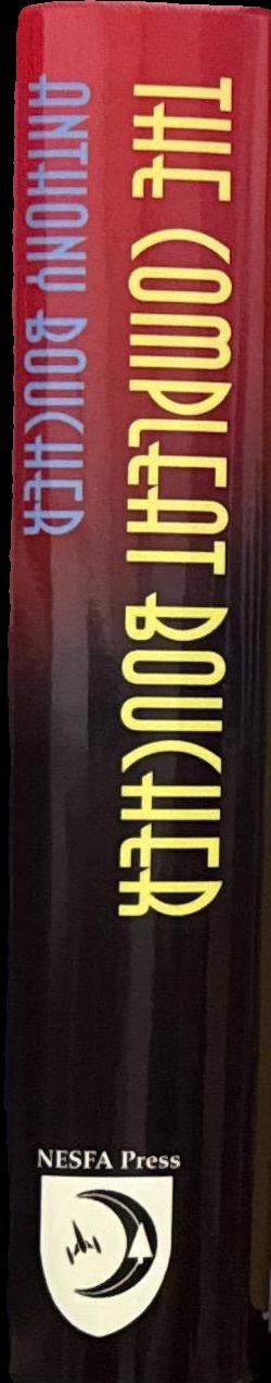 The compleat Boucher : the complete short science fiction and fantasy of Anthony Boucher / edited by James A. Mann spine