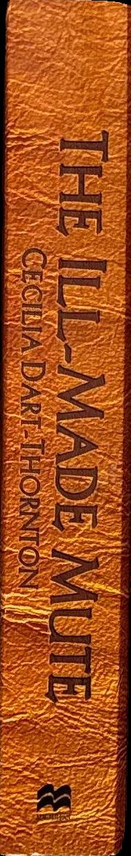 The ill-made mute / Cecilia Dart-Thornton spine