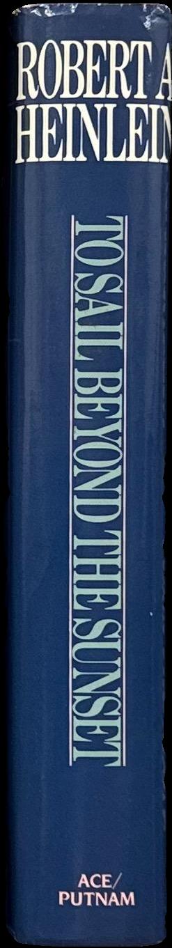 To sail beyond the sunset : the life and loves of Maureen Johnson (being the memoirs of a somewhat irregular lady) / Robert A. Heinlein spine