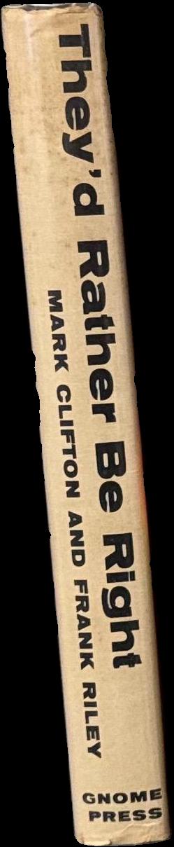 They'd rather be right / Mark Clifton and Frank Riley spine