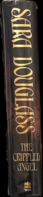 The crippled angel : the crucible : book three / Sara Douglass spine