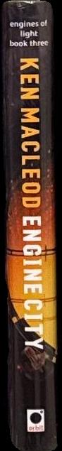Engine city : engines of light : book three / Ken MacLeod spine