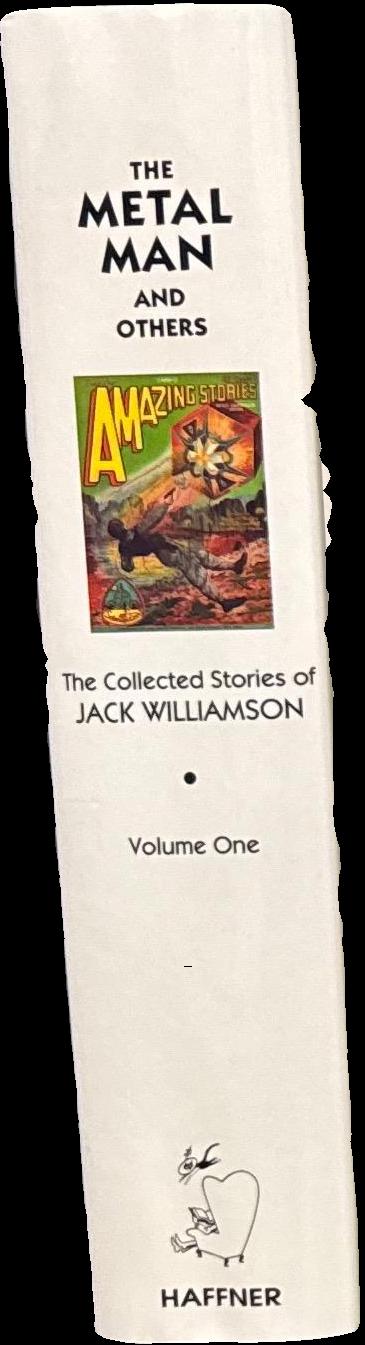 The metal man and others: the collected stories of Jack Williamson : volume one / foreword by Hal Clement spine