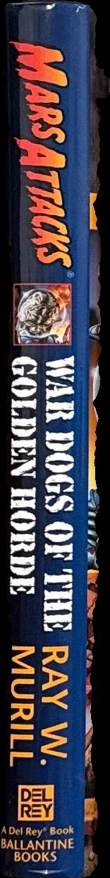Mars attacks : war dogs of the golden horde / Ray W. Murill spine