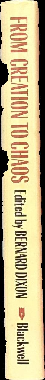 From creation to chaos : classic writings in science / edited by Bernard Dixon spine