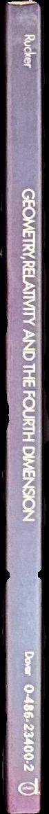 Geometry, relativity and the fourth dimension / Rudolf V. B. Rucker spine