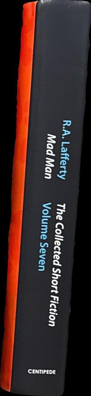 Mad man : the collected short fiction volume seven / R. A. Lafferty ; introduction by Scott Bradfield ; edited by John Pelan spine