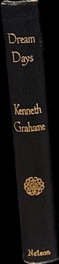 Dream days / by Kenneth Grahame spine