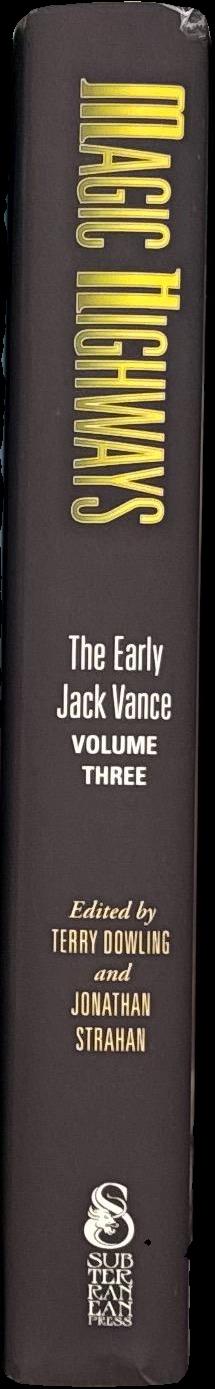 Magic highways : the early Jack Vance, volume three / edited by Terry Dowling and Jonathan Strahan spine