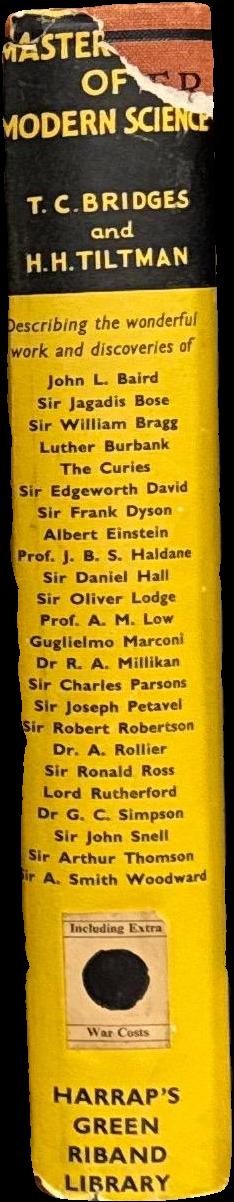 Master minds of modern science / by T. C. Bridges and H. Hessell Tiltman ; with thirty-one illustrations in half tone ; new edition revised spine