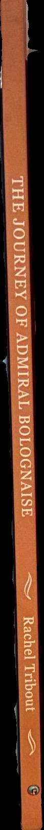The journey of Admiral Bolognaise / Rachel Tribout spine