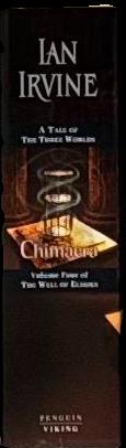 Chimaera : volume four of the well of echoes : a tale of the three worlds / Ian Irvine spine