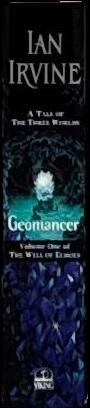 Geomancer : volume one of the well of echoes : a tale of the three worlds / Ian Irvine spine