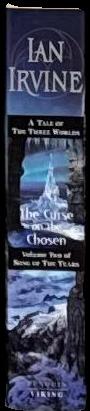 The curse on the chosen : volume two of song of the tears : a tale of the three worlds / Ian Irvine spine