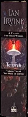 Tetrarch : volume two of the well of echoes : a tale of the three worlds / Ian Irvine spine