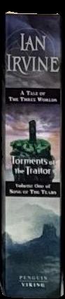 Torments of the traitor : volume one of song of the tears : a tale of the three worlds / Ian Irvine spine