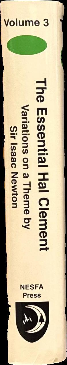 The essential Hal Clement volume 3 : variations on a theme by Sir Isaac Newton / edited by Mark L. Olson and Anthony R. Lewis spine