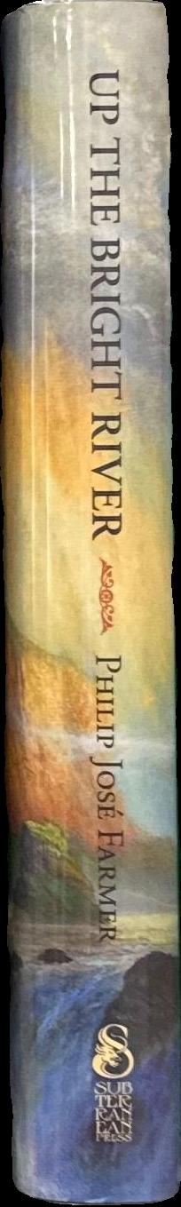 Up the Bright River : the worlds of Philip José Farmer / edited by Gary K. Wolfe spine