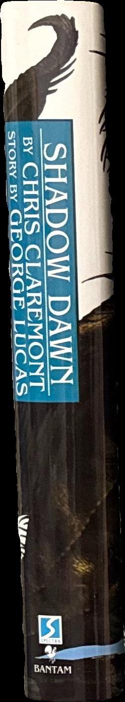 Shadow dawn : second in the chronicles of the shadow war / by Chris Claremont ; story by George Lucas spine
