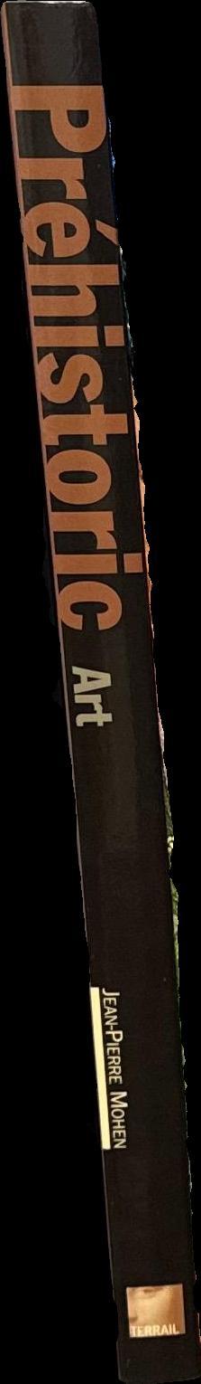 Prehistoric art : the mythic birth of humanity / Jean-Pierre Mohen spine