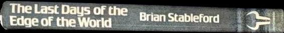 The last days of the edge of the world / Brian Stableford spine
