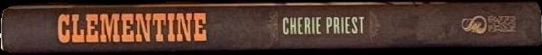 Clementine / Cherie Priest spine