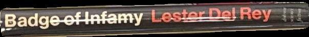 Badge of infamy / Lester del Rey spine