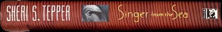 Singer from the sea / Sheri S. Tepper spine