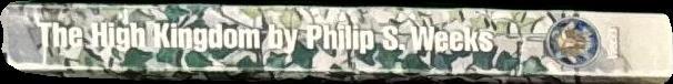 The high kingdom / by Philip S. Weeks spine