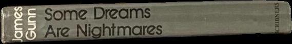 Some dreams are nightmares / James E. Gunn ; illustrated by Leonard Everett Fisher spine