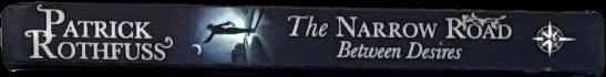 The narrow road between desires / Patrick Rothfuss ; illustrations by Nate Taylor spine