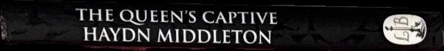 The Queen's captive / Haydn Middleton spine