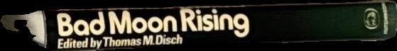 Bad moon rising / edited by Thomas M. Disch spine