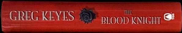 The blood knight : the kingdoms of thorn and bone : book three / Greg Keyes spine