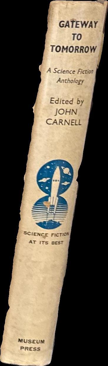Gateway to tomorrow : a science fiction anthology / edited with an introduction by John Carnell spine