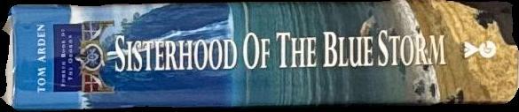 Sisterhood of the Blue Storm : fourth book of the Orokon / Tom Arden spine