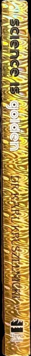 Science is golden / Dr Karl Kruszelnicki ; illustrated by Adam Yazxhi spine