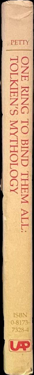 One ring to bind them all : Tolkien's mythology / Anne C. Petty spine