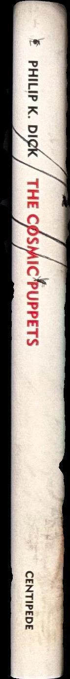 The cosmic puppets / Philip K. Dick ; introduction by Michael Swanwick spine