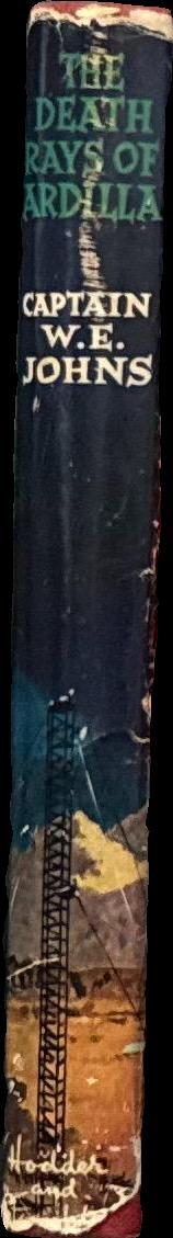 The death rays of Ardilla / by Captain W. E. Johns spine
